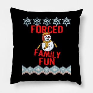 Forced Family Fun Funny Sarcastic Christmas Design Pillow