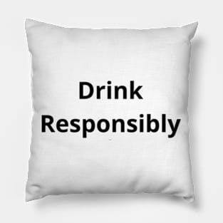 Drink Responsibly Pillow