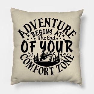 Adventure Begins At The End Of Your Comfort Zone Pillow