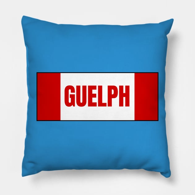 Guelph City in Canadian Flag Colors Pillow by aybe7elf