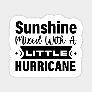 Sunshine mixed with a little hurricane Magnet