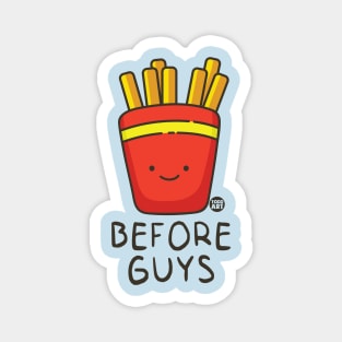 FRIES BEFORE EGUYS Magnet