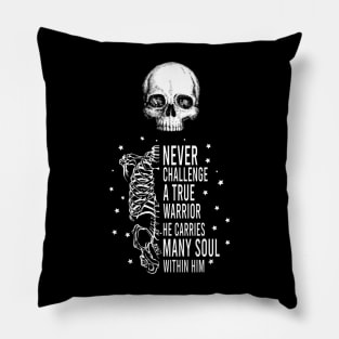 Never Challenge A True Warrior skull Pillow