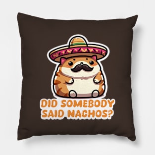 Nacho Cat "Did Somebody Say Nachos?" Funny Mexican Cat Pillow