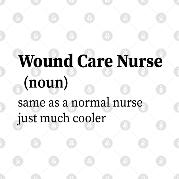 Wound Care Nurse Definition by BenTee