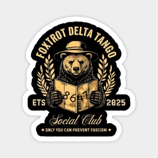 Foxtrot Delta Tango Social Club – Only You Can Prevent Fascism Magnet