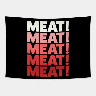 Funny Meat Raffle Shirt Meat Meat Meat Chant Tapestry