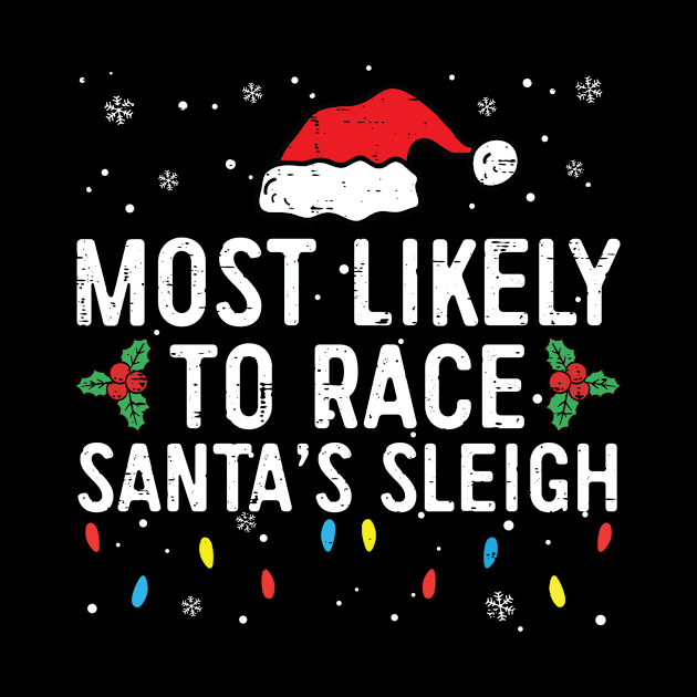 Most Likely To Race Santa's Sleigh Funny Christmas Pajamas by unaffectedmoor