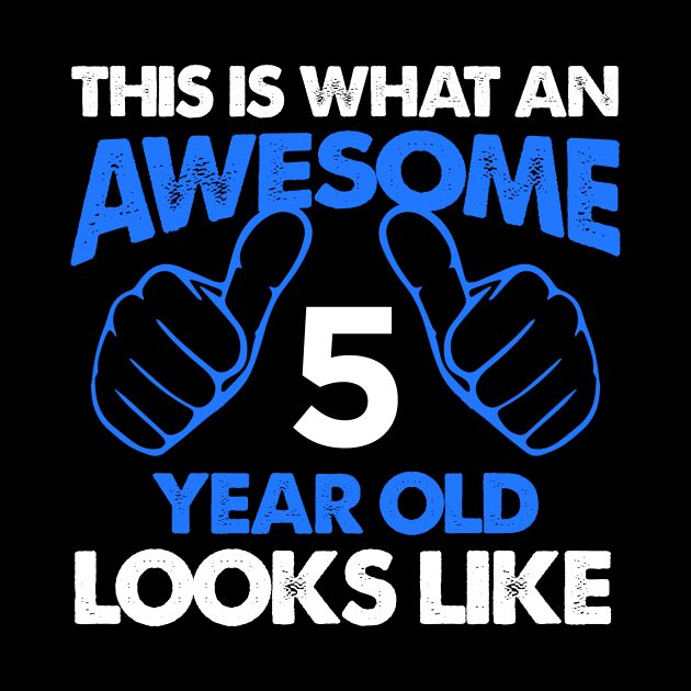 This Is What An Awesome 5 Year Old Looks Like, Fifth Birthday, Birthday Shirt, Toddler T-Shirt, Funny Tee, Five Year Old, 5th Birthday by johnii1422