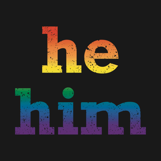 Rainbow He Him Pronouns by JustGottaDraw