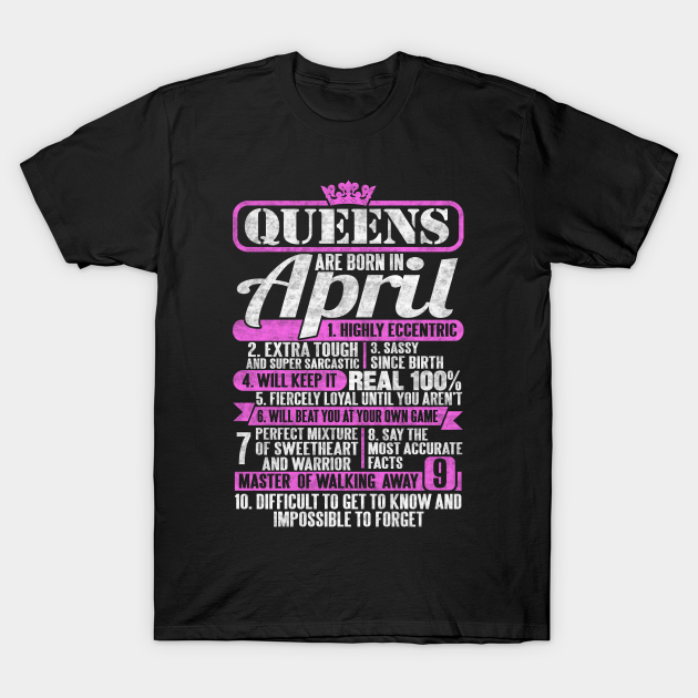 Discover Queens Are Born In April - Queens Are Born In April - T-Shirt