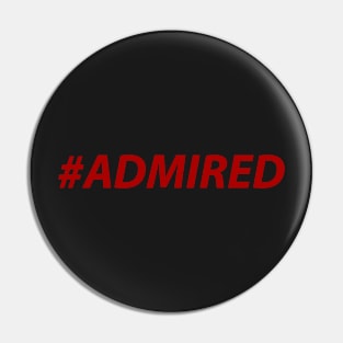 ADMIRED (Red) Pin