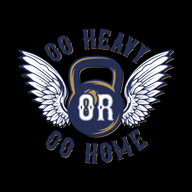 Go Heavy Or Go Home by BrillianD