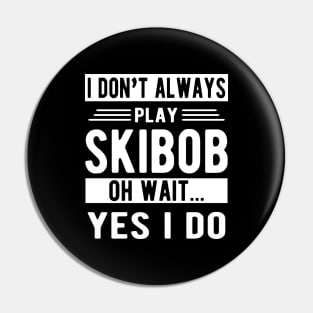 Skibob - I don't play skibob oh what... yes I do Pin