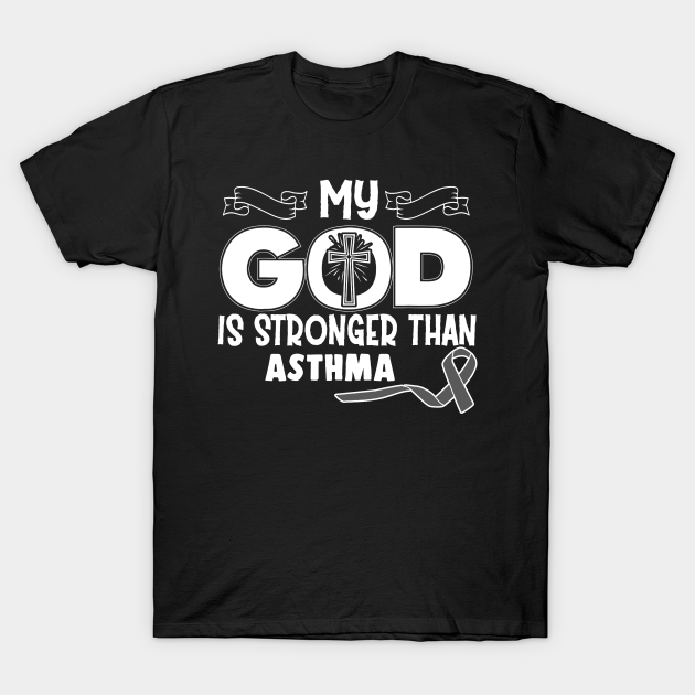 Discover Asthma Awareness My God Is Stronger Than - In This Family We Fight Together - Asthma Awareness - T-Shirt