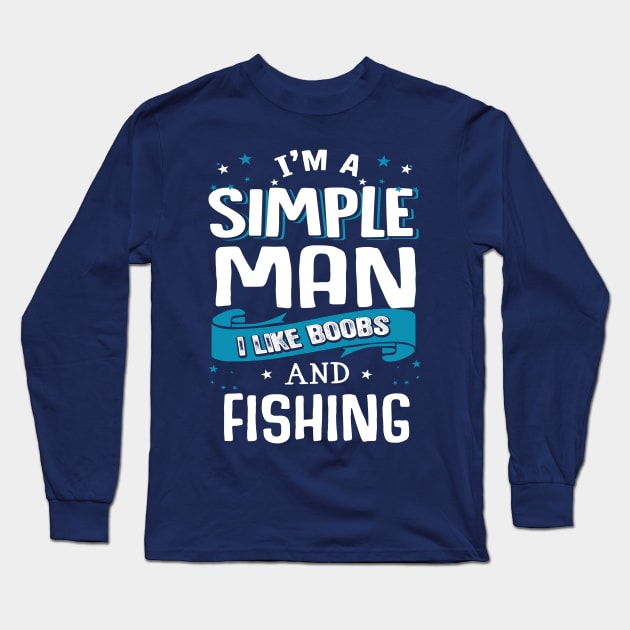 I'm A Simple Man I Like Fishing and Boobs Gift T-shirts Long Sleeve T-shirts Black/S