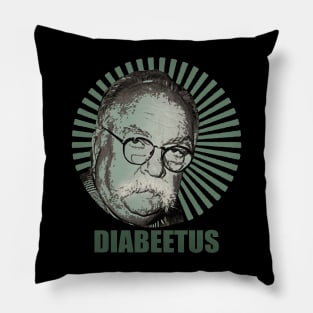 I got the sugars Diabeetus / Wilford Brimley Pillow