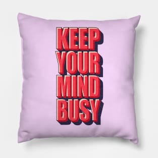 Keep Your Mind Busy Typography Pillow