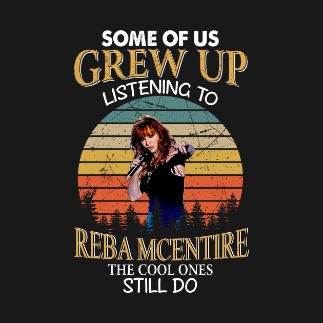 Some Of Us Grew Up Listening To Reba Mcentire The Cool Ones Still Do Vintage by Vapool