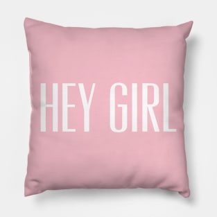 Hey Girl Pillow