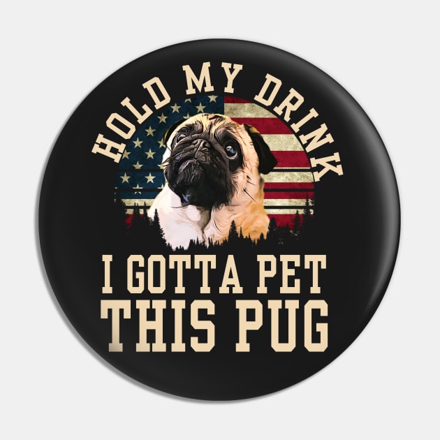 Hold My Drink I Gotta Pet This Pug Pin by Luna Illustration