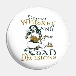 Good Whiskey And Bad Decisions Pin