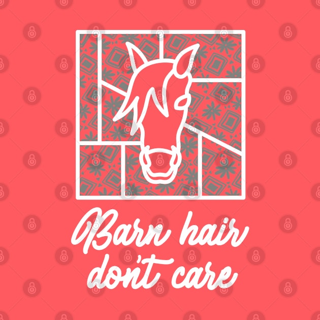 Barn Hair Don't Care by Barn Shirt USA