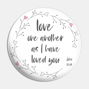 "Love one another as I have loved you" in black letters + wreath with hearts - Christian Bible Verse Pin