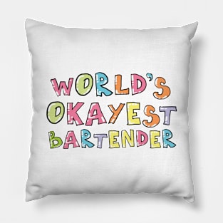 World's Okayest Bartender Gift Idea Pillow