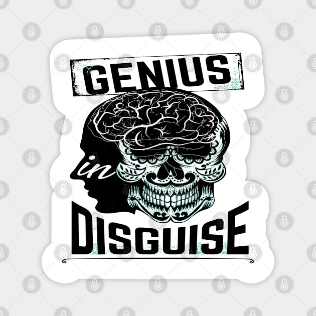 Genius in disguise humor lifestyle meme Magnet by artsytee