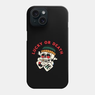 Lucky or Death Phone Case