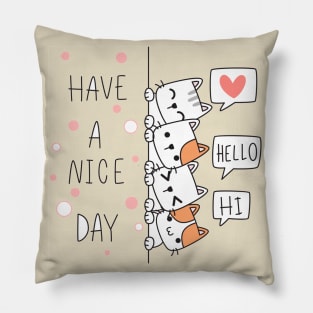 Hello - Have A Nice Day Pillow