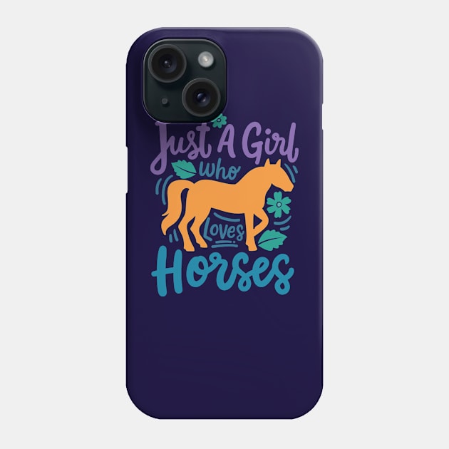 Just A Girl How Loves Horses Phone Case by kangaroo Studio