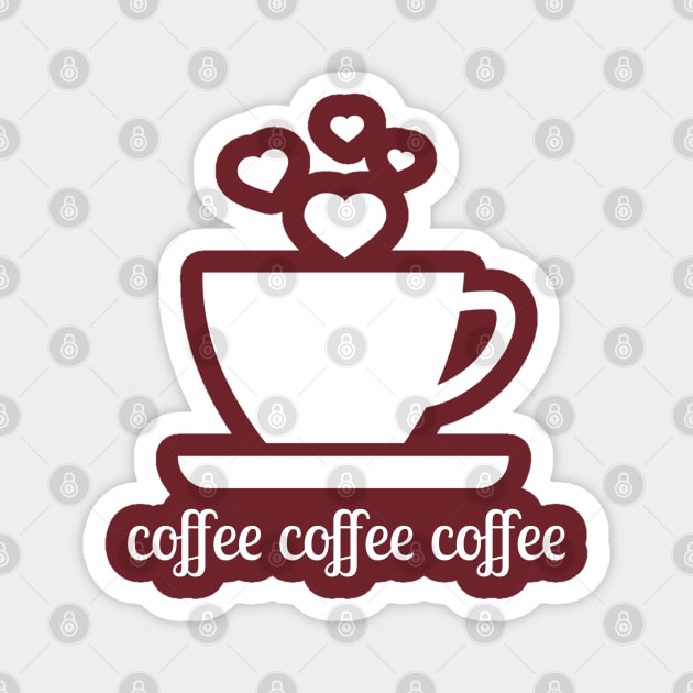 Coffee Coffee Coffee - love mug hearts Magnet by Stars Hollow Mercantile