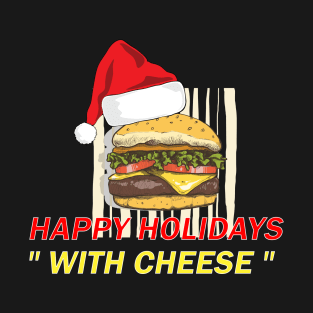 happy holidays with cheese T-Shirt