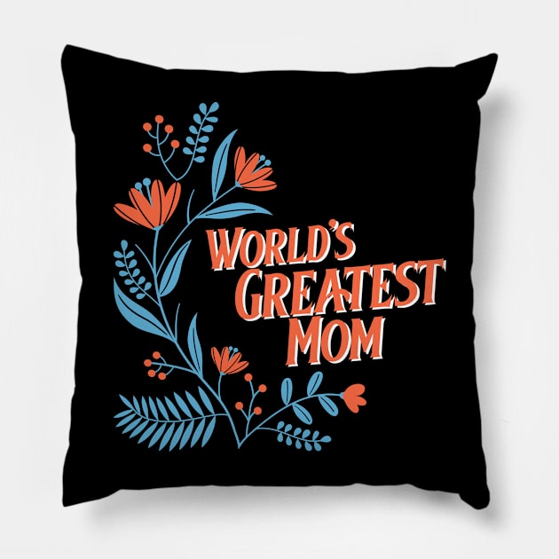 The world's greatest mom Pillow by John Byrne