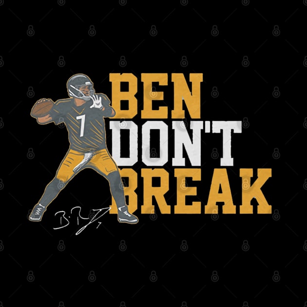 Ben Roethlisberger Ben Don't Break by Chunta_Design