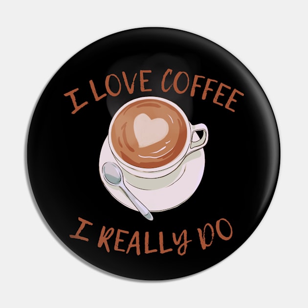 I LOVE COFFEE I REALLY DO Pin by FoxyChroma