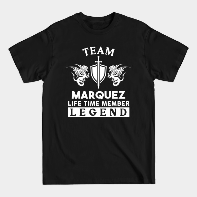 Disover Marquez Name T Shirt - Marquez Life Time Member Legend Gift Item Tee - Marquez - T-Shirt