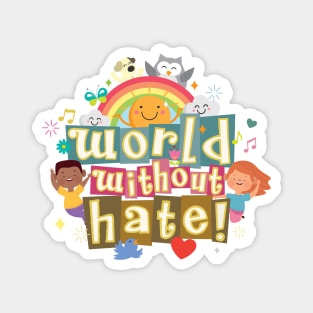 World Without Hate by © Buck Tee Originals Magnet