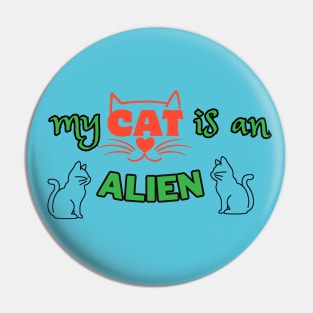 my Cat is an alien Pin