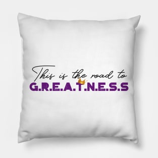 Road to Greatness Pillow
