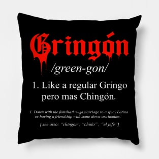 gringon Definition Like a regular Gringo funny Pillow