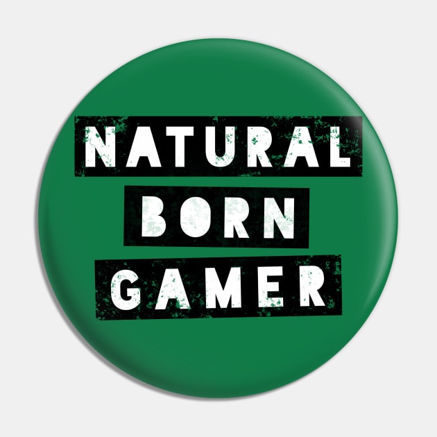 Natural Born Gamer Pin by nametaken