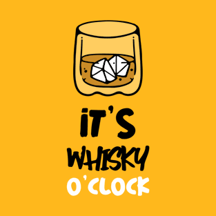 IT'S WHISKY O' CLOCK T-Shirt