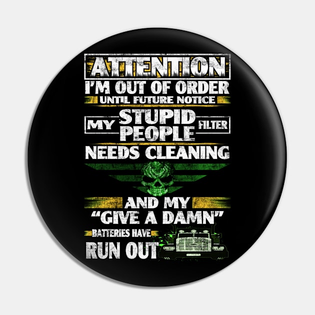 Trucker t Shirt Attention I Am Out Of Order Pin by Trucker Heroes