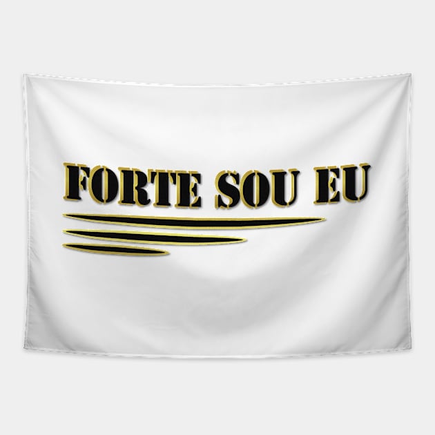 STRONG. STRONG IS ME. FORTE SOU EU 3. SAMER BRASIL Tapestry by Samer Brasil