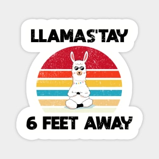 LLAMAST'AY feet away :Humour llama Quote llamas stay Magnet