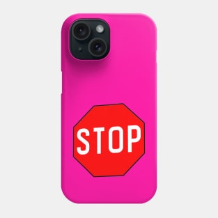 Stop Phone Case