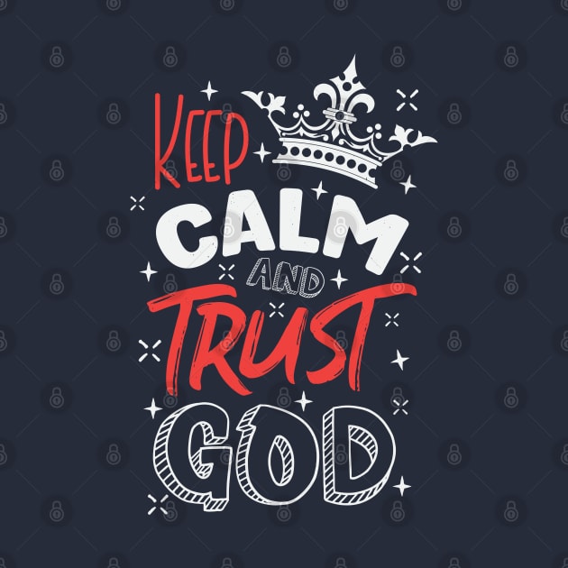 Keep calm and trust God - redo color model by Juka